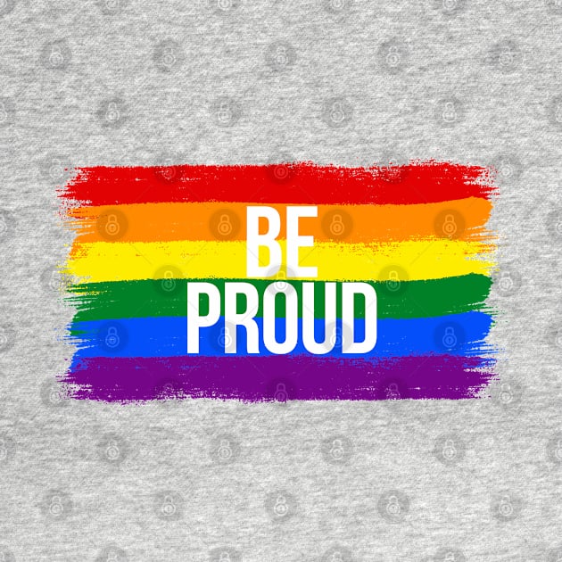 Be Proud - Pride Month Rainbow by teecloud